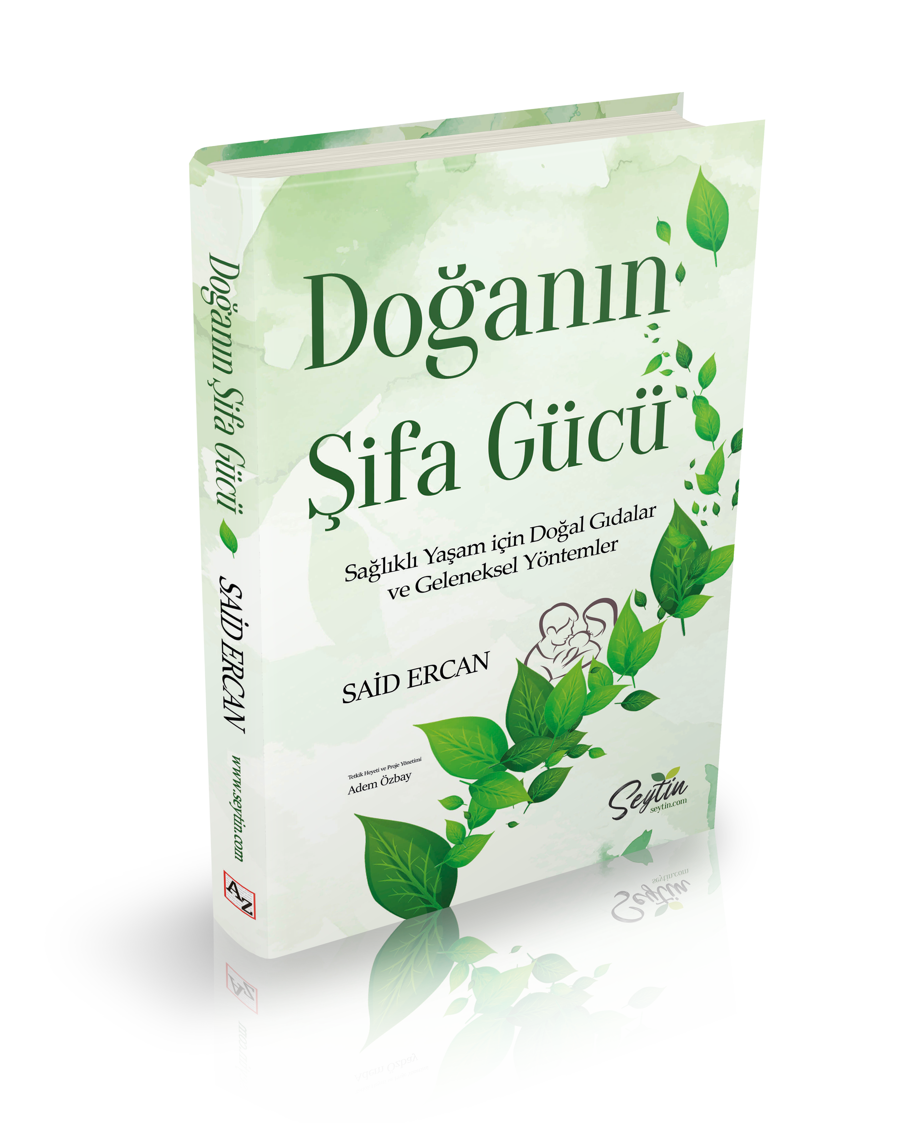 Doğanın Şifa Gücü: Sağlıklı Bir Yaşam için Doğal Gıdalar ve Geleneksel Yöntemler - Said Ercan